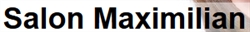 Salon Maximilian